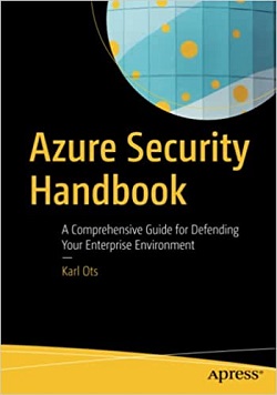 Azure Security Handbook: A Comprehensive Guide for Defending Your Enterprise Environment