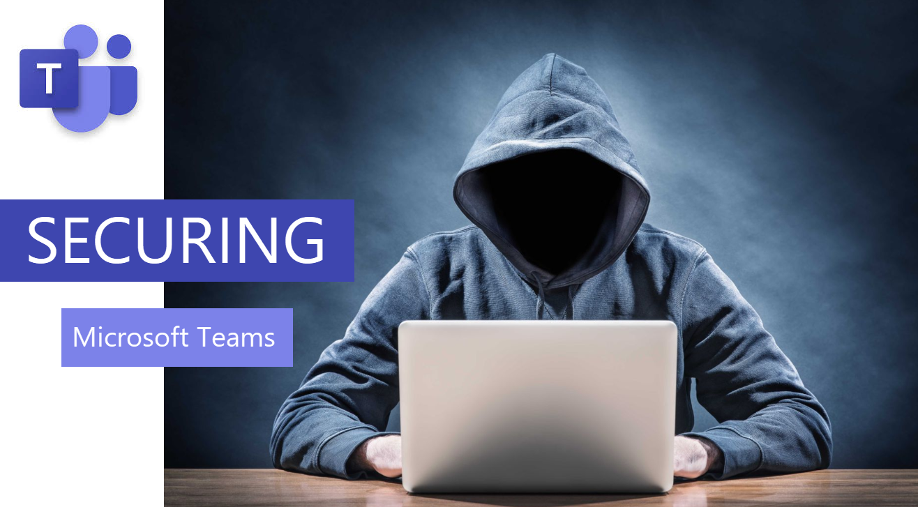 Securing Microsoft Teams